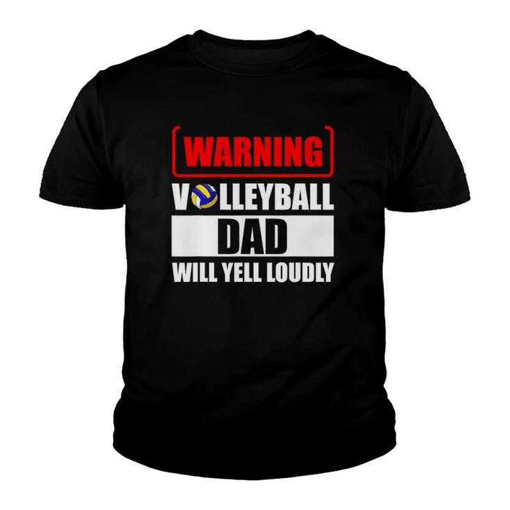 Warning Volleyball Dad Will Yell Loudly Youth T-shirt