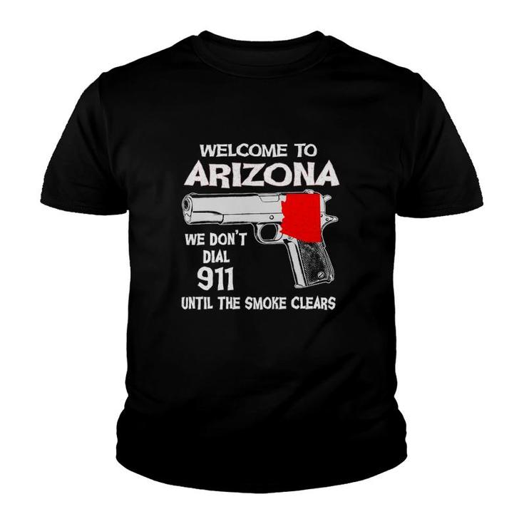 We Don't Dial 911 Welcome To Arizona Youth T-shirt