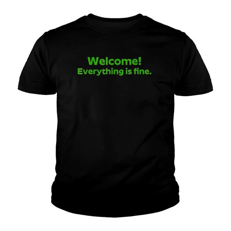Welcome Everything Is Fine  Chill And Relax Youth T-shirt