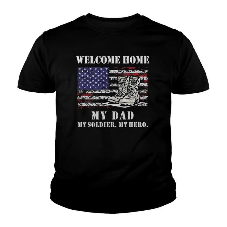 Welcome Home My Dad Soldier Homecoming Reunion Army Us Flag Youth T-shirt
