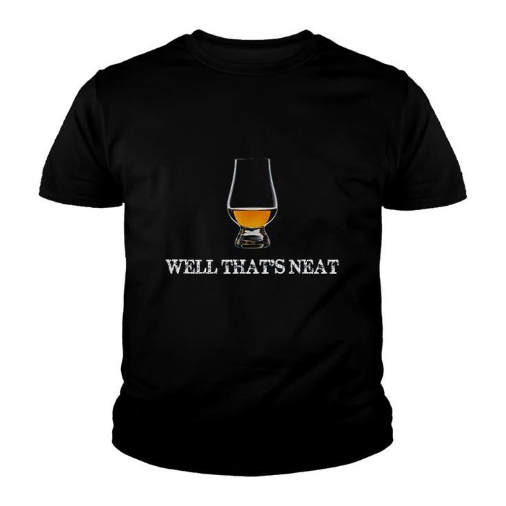 Well Thats Neat Funny Whiskey Youth T-shirt