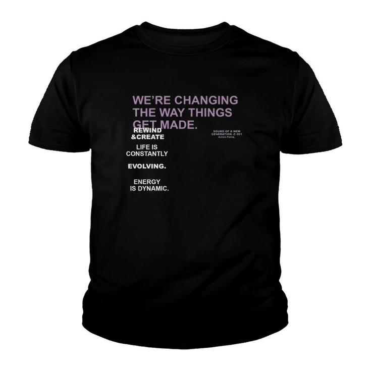 We're Changing The Way Things Get Made Youth T-shirt