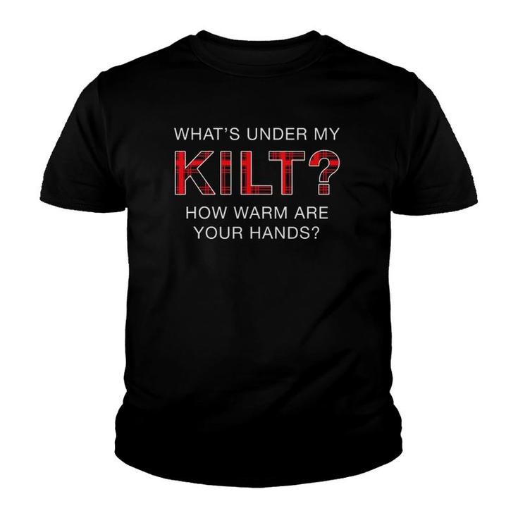 What's Under My Kilt How Warm Are Your Hands Youth T-shirt