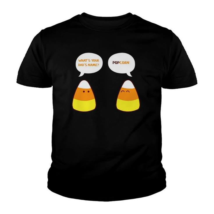 What's Your Dad's Name Popcorn Funny Candy Corn Youth T-shirt