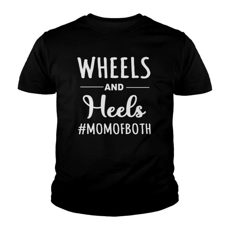 Wheels And Heels Mom Of Both Boy And Girl Mother's Day Youth T-shirt