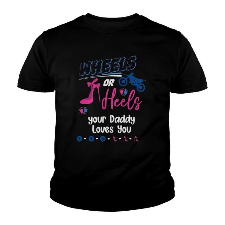 Wheels Or Heels Your Daddy Loves You Gender Reveal Party Youth T-shirt