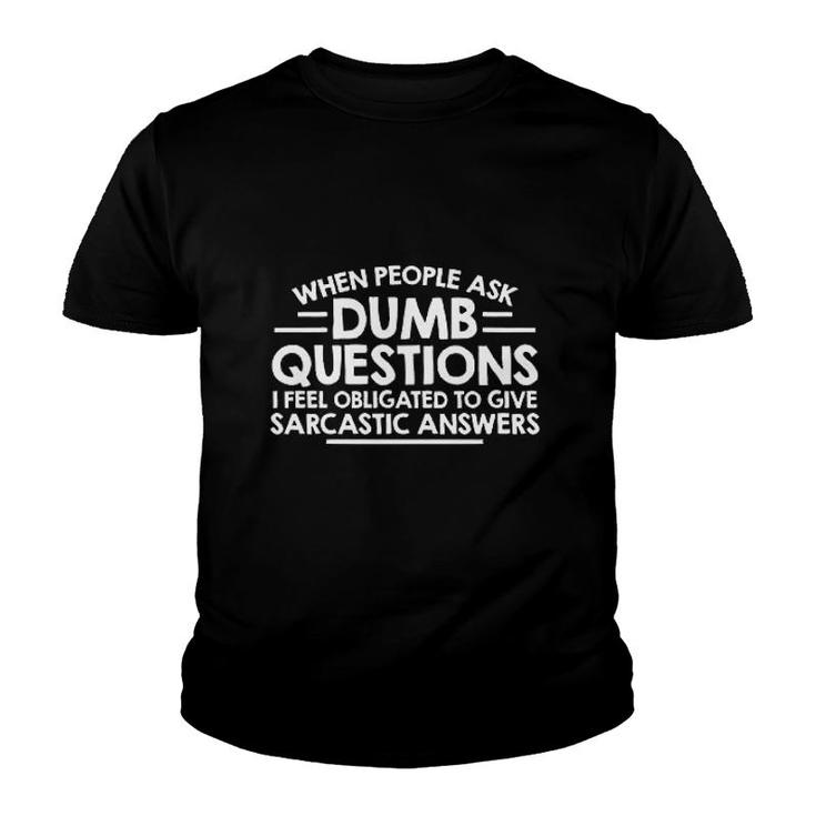 When People Ask Dumb Questions Graphic Youth T-shirt