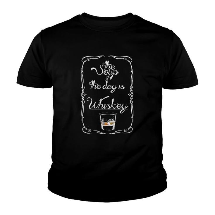 Whiskey Soup Of The Day Funny Youth T-shirt