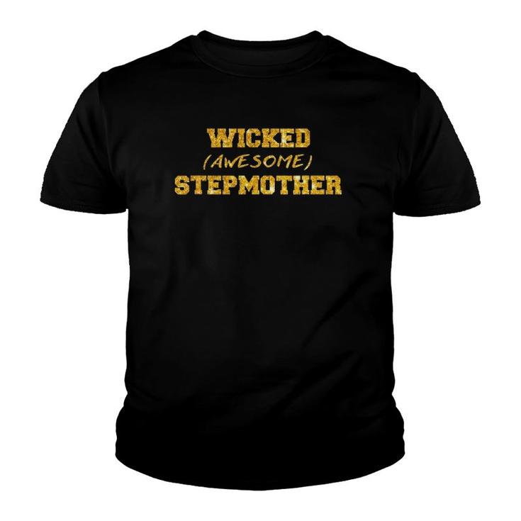 Wicked And Awesome Stepmother - Funny Stepmom Costume Youth T-shirt