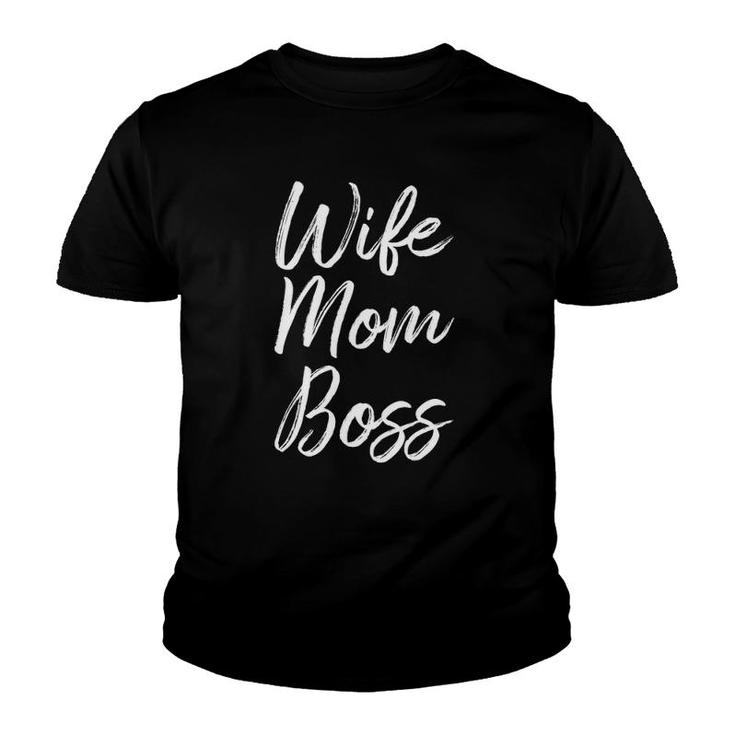 Wife Mom Boss Lady Cute Mother's Day Mommy Gift Christmas Youth T-shirt