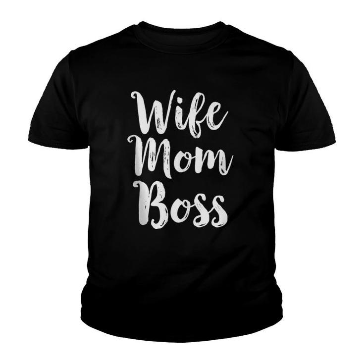 Wife Mom Boss Mothers Day Gift Mommy Mama Momma Women Her Youth T-shirt