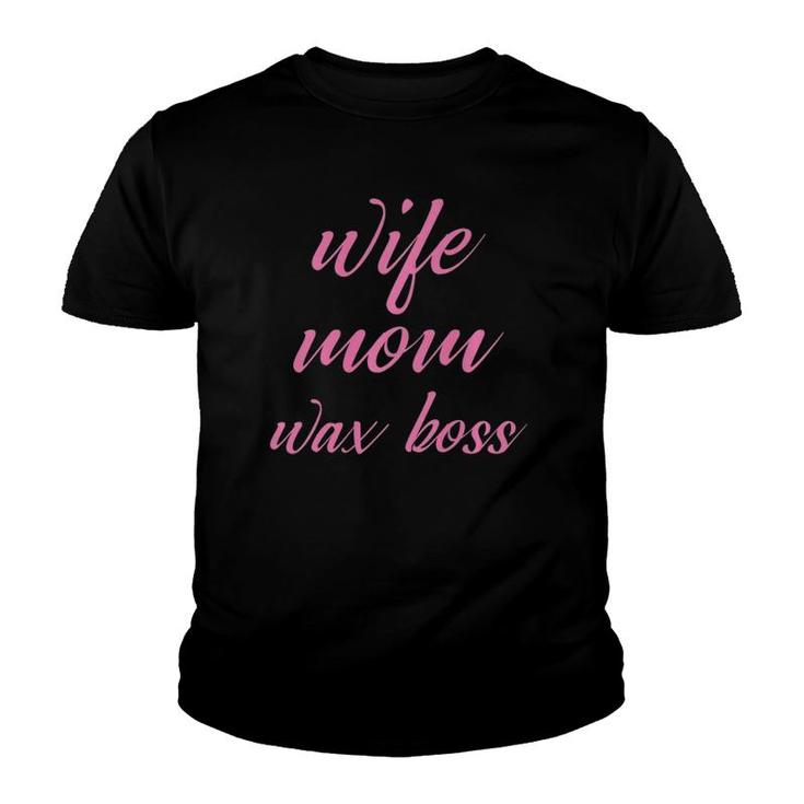 Wife Mom Wax Boss Scented Wax Warmer Consultant Youth T-shirt