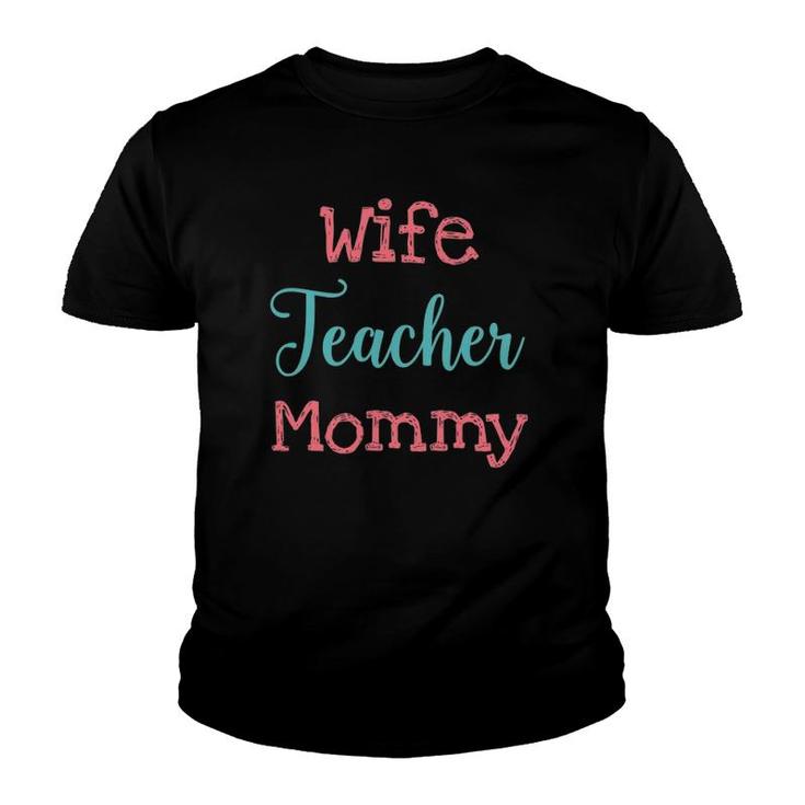 Wife Teacher Mommy Academic Teacher Youth T-shirt