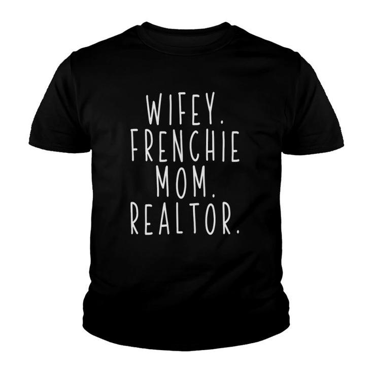 Wifey Frenchie Mom Realtor Youth T-shirt