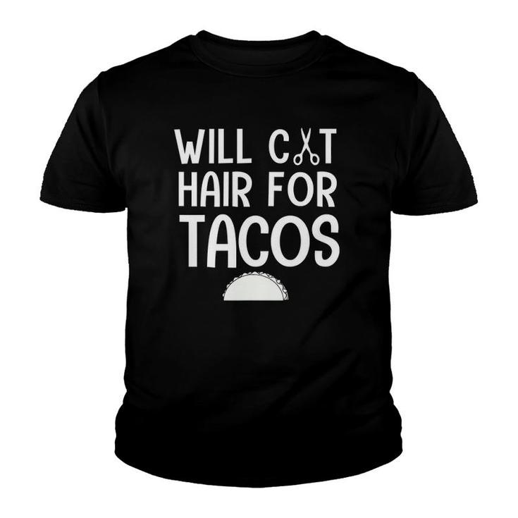 Will Cut Hair For Tacos Funny Hair Stylist Women Youth T-shirt