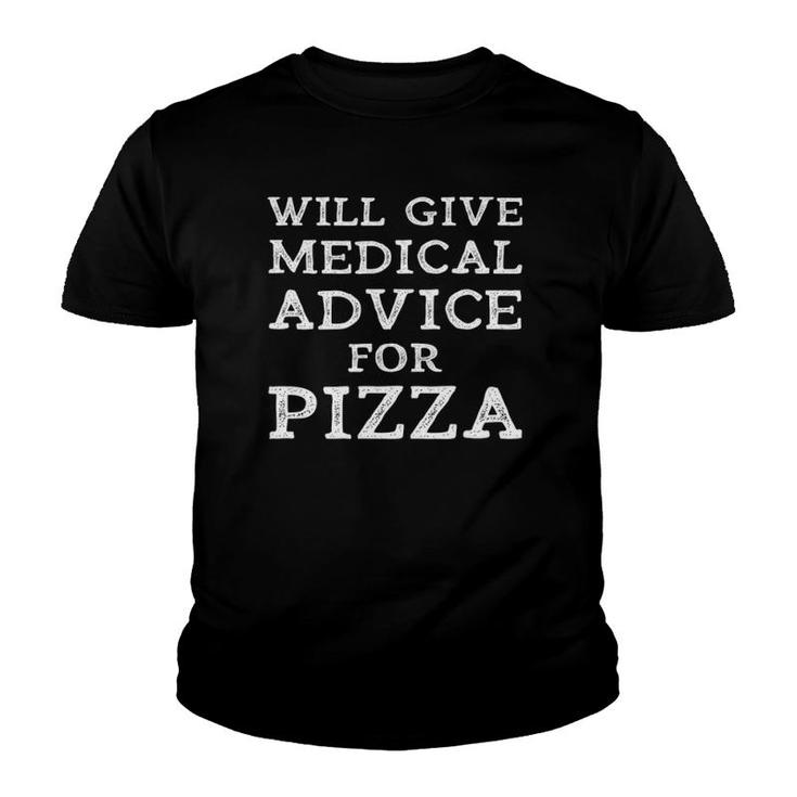 Will Give Medical Advice For Pizza Funny Doctor Nurse Medic Youth T-shirt