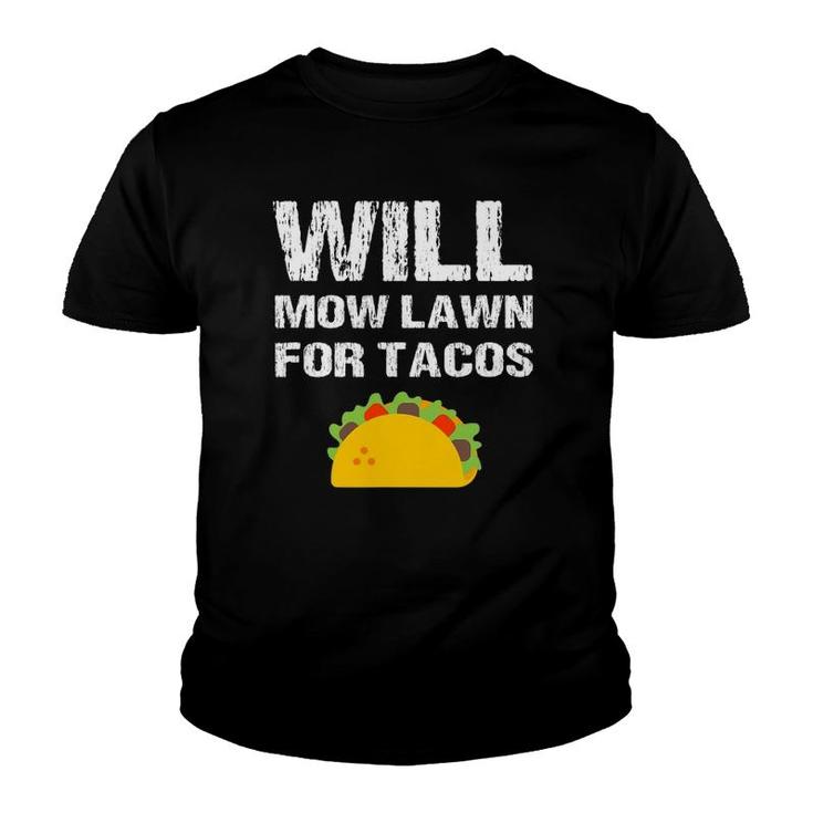Will Mow Lawn For Tacos Grass Cutting Mowing Landscaping Youth T-shirt