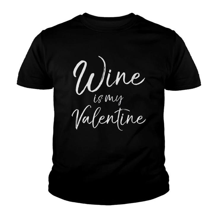 Wine Is My Valentine Youth T-shirt