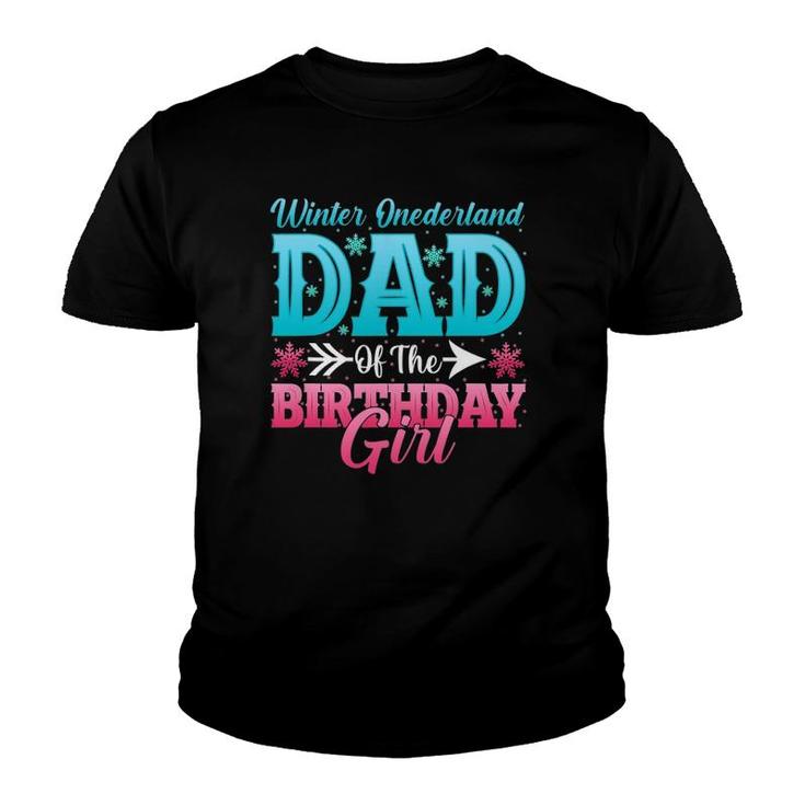 Winter Onederland Dad Of The Birthdays Girls Youth T-shirt