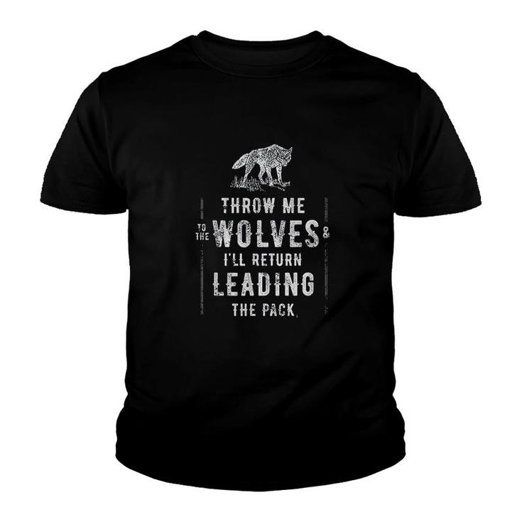 Wolf - Throw Me To The Wolves Leadership Gift T Shirt Wolf - Throw Me To The Wolves Leadership Gift T Shirt