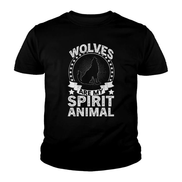 Wolves  Are My Spirit Animal  Youth T-shirt