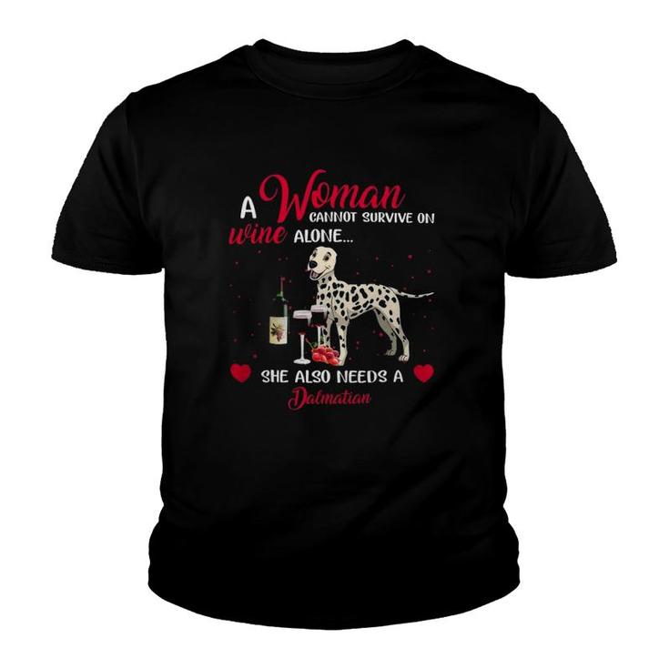 Woman Cannot Survive On Wine Alone Needs Dalmatian Youth T-shirt