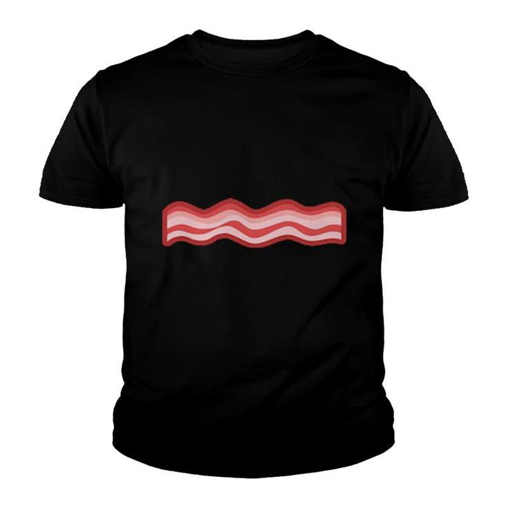 Women Are Like Bacon We Look Good Smell Good Taste Good And We Will Slowly Kill You  Youth T-shirt