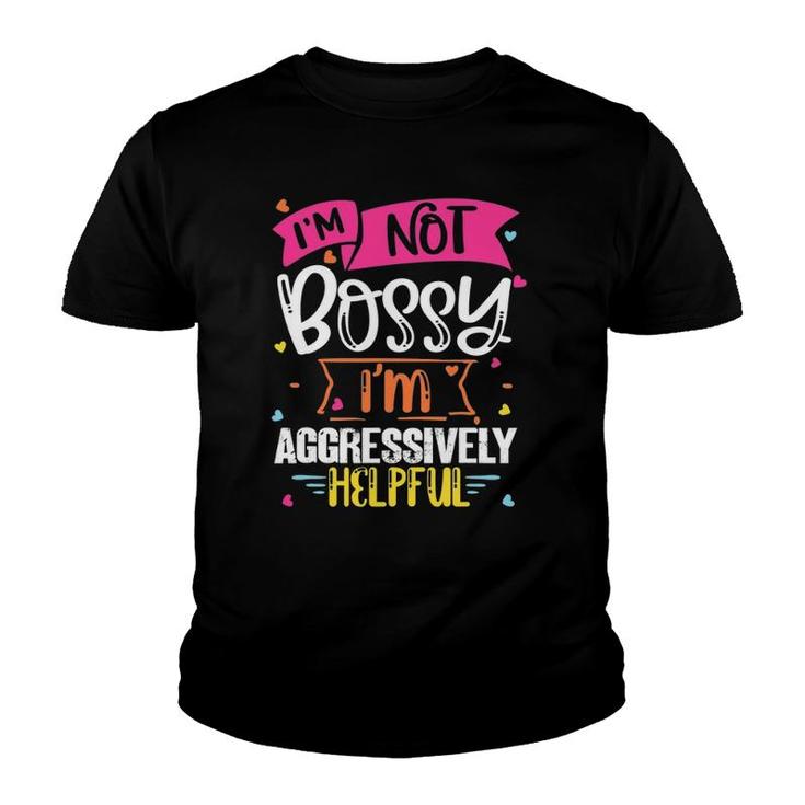 Women I'm Not Bossy Design I'm Aggressively Helpful Mom Girl Youth T-shirt