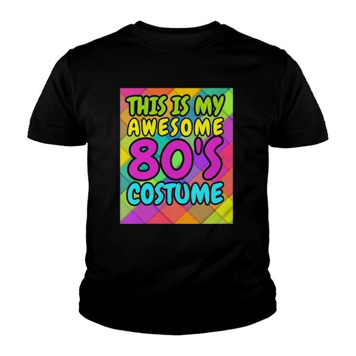 Womens 80'S Gift, This Is My Awesome 80'S Costume Youth T-shirt