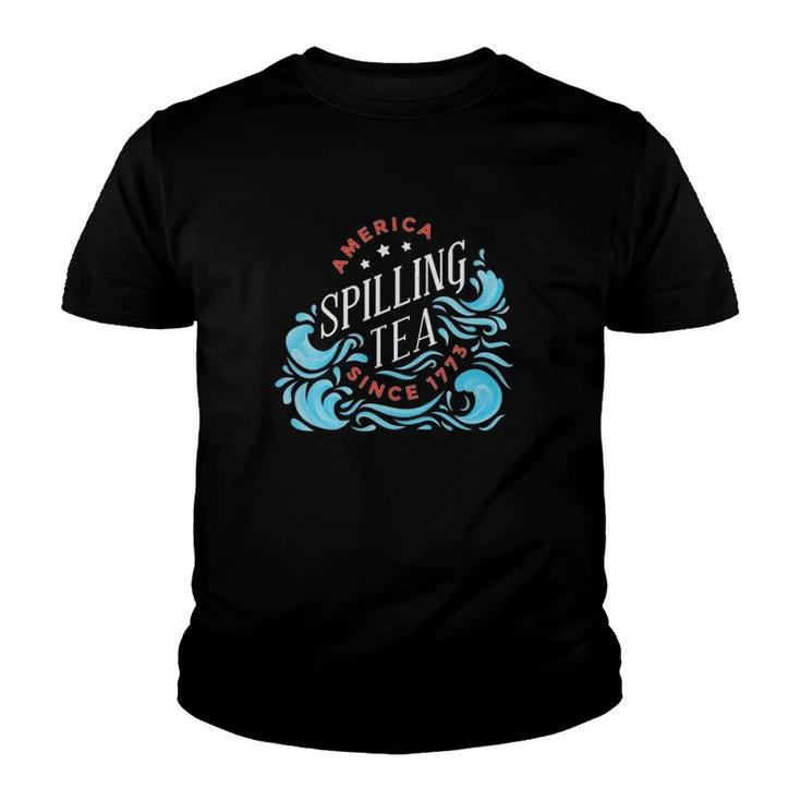 Womens America Spilling Tea Since 1773 Funny 4Th Of July Youth T-shirt