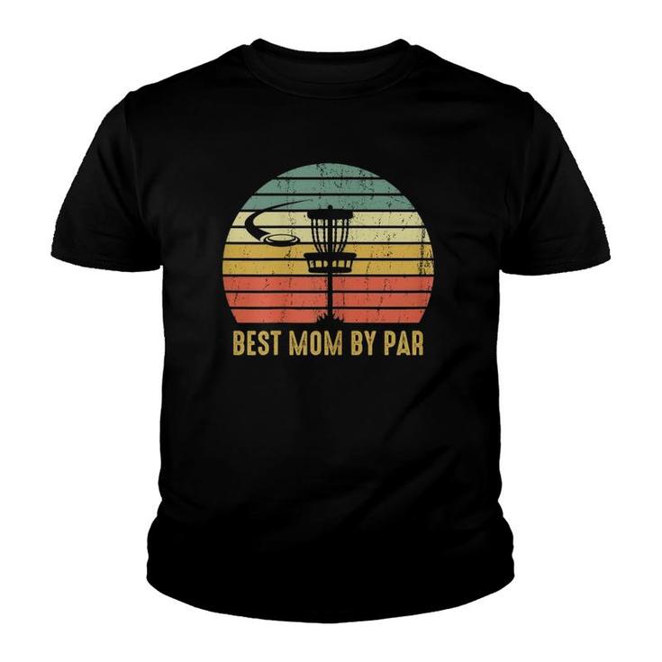 Womens Best Mom By Par Funny Disc Golf Gift For Women Mother's Day Youth T-shirt