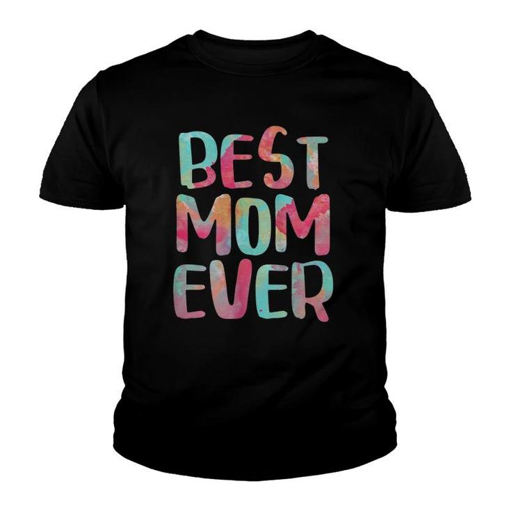 Womens Best Mom Ever Mother's Day Gif Youth T-shirt