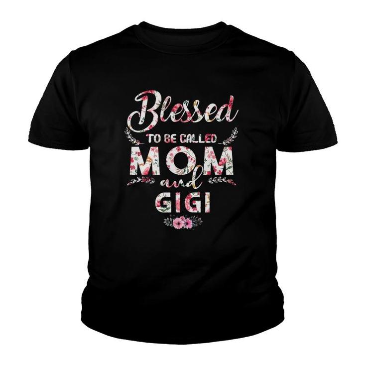 Womens Blessed To Be Called Mom And Gigi Mothers Day Youth T-shirt