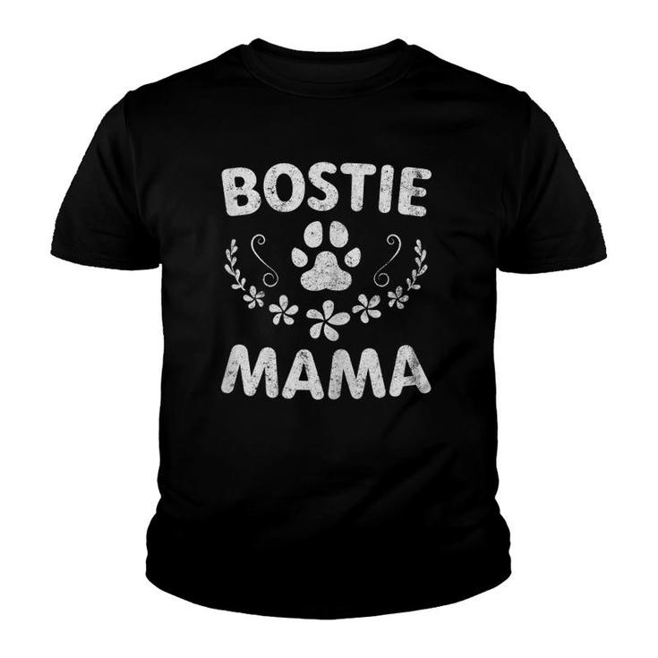 Womens Boston Terrier Lover Funny Bostie Mom Gifts Bostie Mama Youth T-shirt