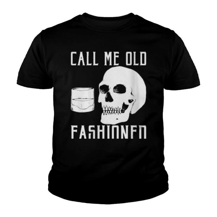 Womens Call Me Old Fashioned Whiskey  Youth T-shirt