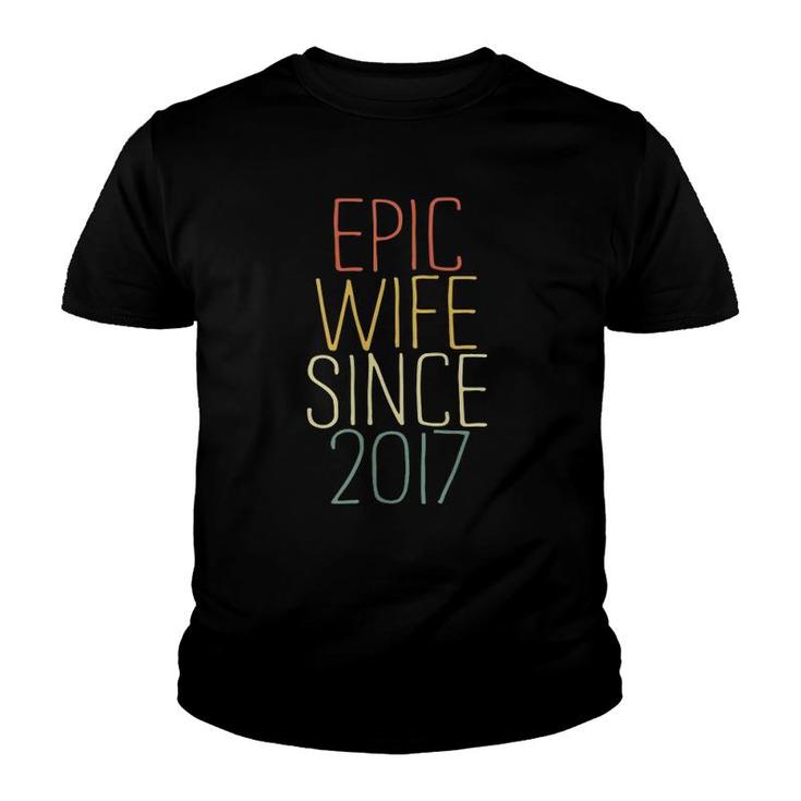 Womens Epic Wife Since 2017 4Th Wedding Anniversary Gift  Youth T-shirt