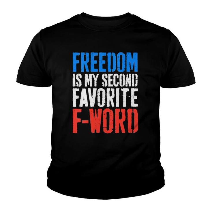 Womens Freedom Is My Second Favorite F-Word 4Th Of July  Youth T-shirt