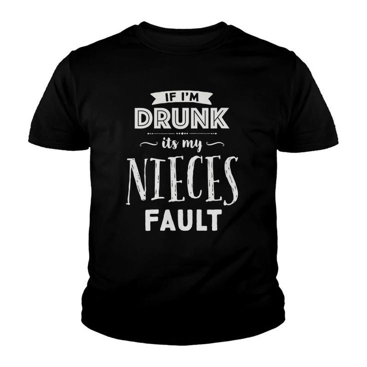 Womens Funny If I'm Drunk It's My Nieces Fault Uncles Drinking Youth T-shirt