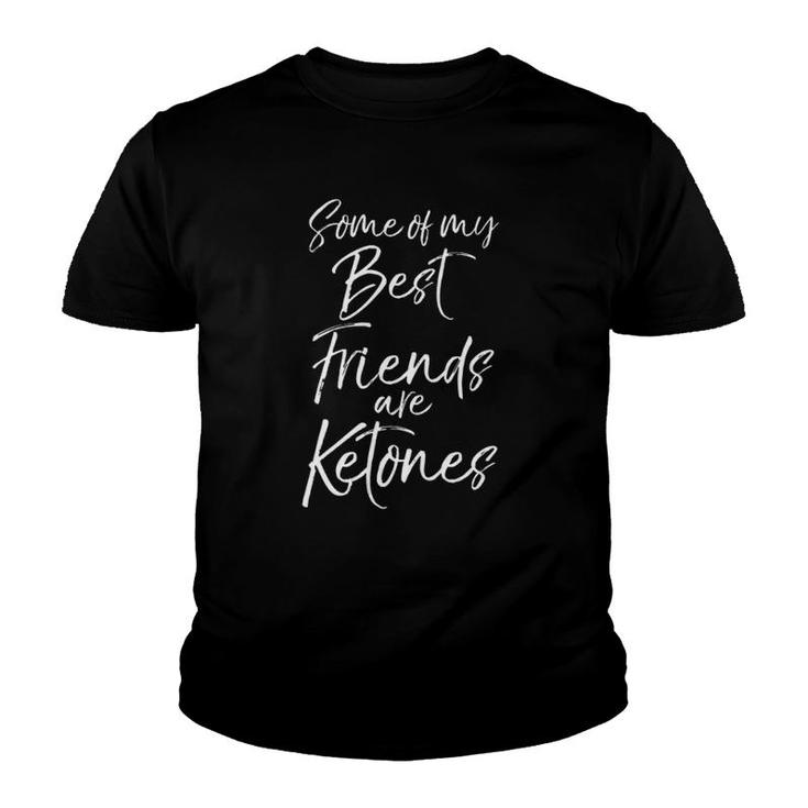 Womens Funny Keto Cute Some Of My Best Friends Are Ketones V Neck Youth T-shirt