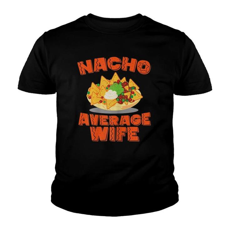 Womens Funny Momnacho Average Wife Mom Birthday Mother's Day Youth T-shirt