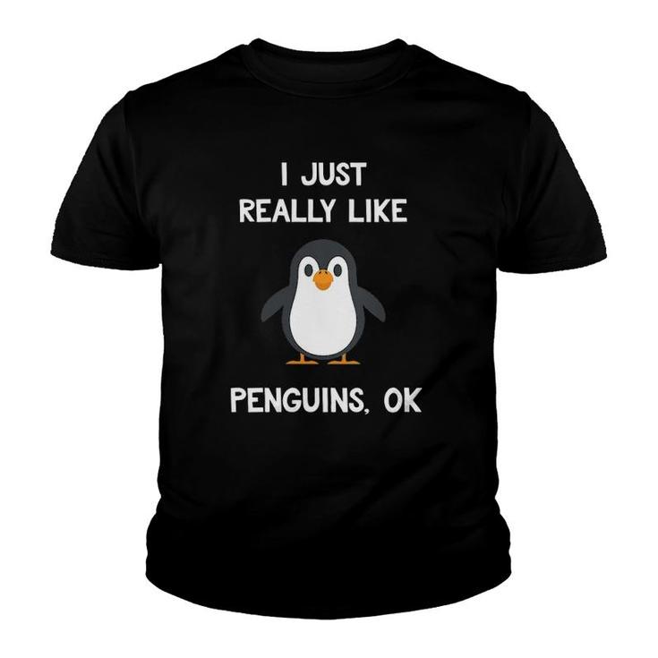 Womens Funny Penguin Gift I Just Really Like Penguins Ok  Youth T-shirt