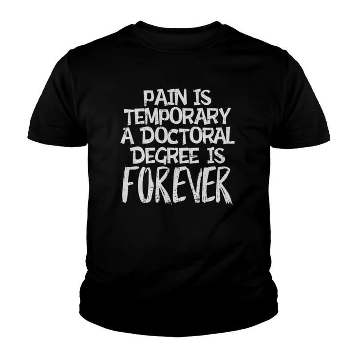 Womens Funny Phd Pain Doctoral Degree Forever Graduation Gift  Youth T-shirt