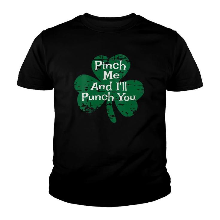 Womens Funny St Patty's Patricks Day Pinch Me And I'll Punch You V-Neck Youth T-shirt