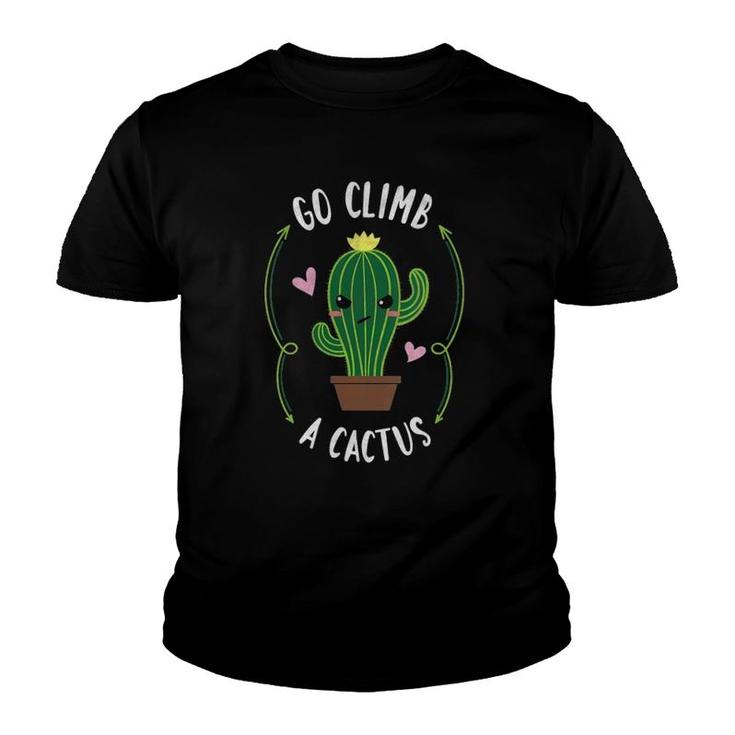 Womens Funny Succulent Go Climb A Cactus Plant Lover Gift V-Neck Youth T-shirt