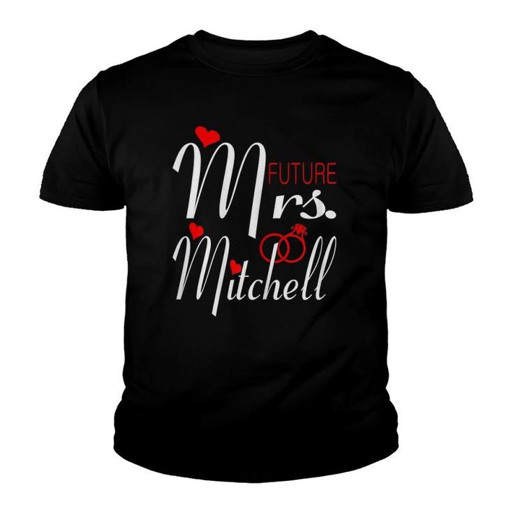 Womens Future Mrs Mitchell Wife To Be Bride To Be Valentine Youth T-shirt