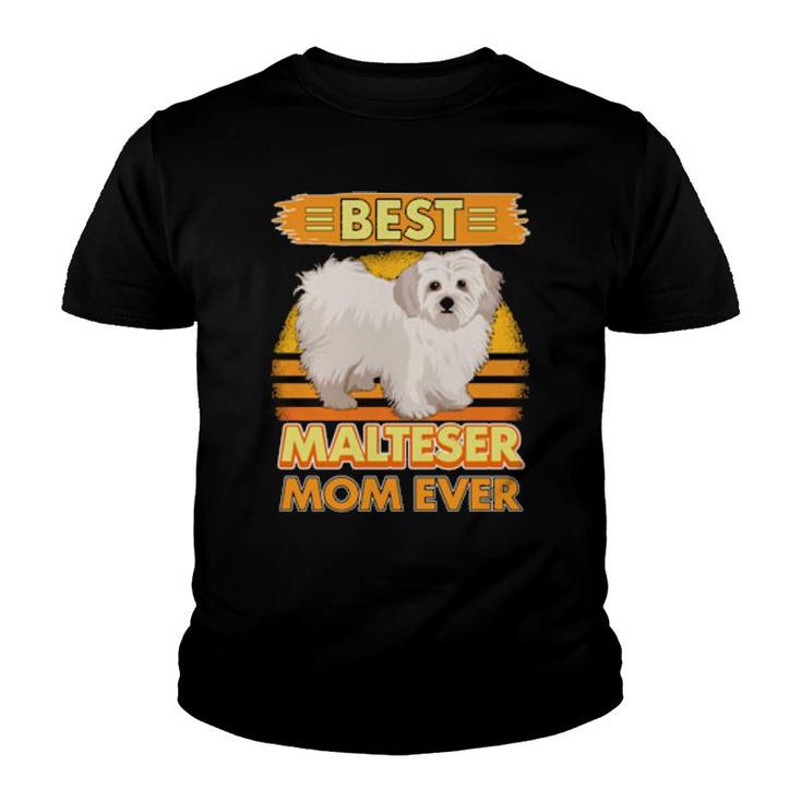 Womens Girls Best Malteser Mom Ever Dog Owner Malteser  Youth T-shirt