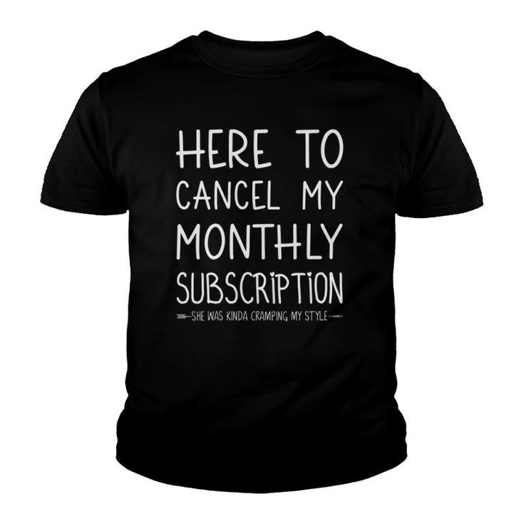 Womens Here To Cancel My Monthly Subscription Uterus Hysterectomy V-Neck Youth T-shirt