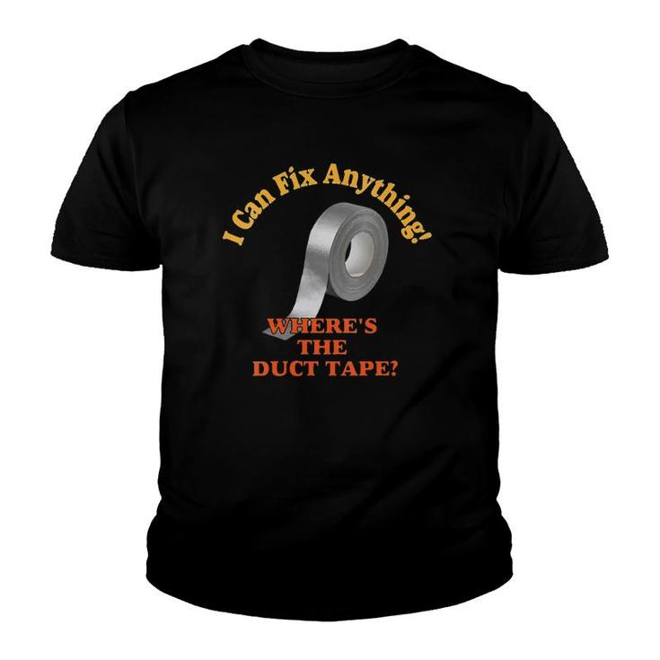 Womens I Can Fix Anything Where's The Duct Tape  Youth T-shirt