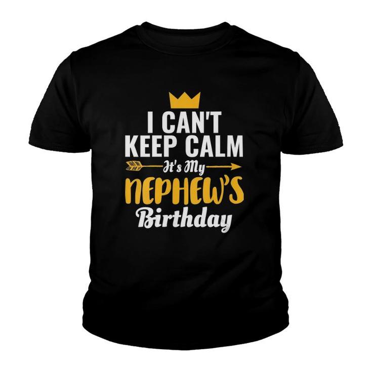 Womens I Can't Keep Calm It's My Nephew's Birthday  Youth T-shirt