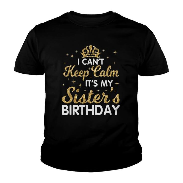 Womens I Can't Keep Calm It's My Sister Birthday Happy Brother V-Neck Youth T-shirt